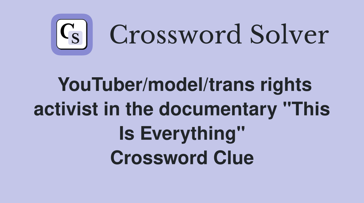 YouTuber/model/trans rights activist in the documentary "This Is